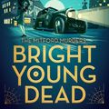 Cover Art for 9780751567229, Bright Young Dead: Pamela Mitford and the treasure hunt killing by Jessica Fellowes