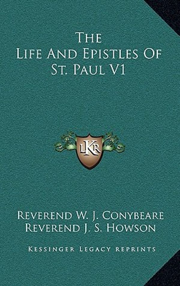 Cover Art for 9781163205761, The Life and Epistles of St. Paul V1 by Reverend W. J. Conybeare