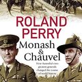 Cover Art for B0743BXYF3, Monash and Chauvel: How Australia's two greatest generals changed the course of world history by Roland Perry