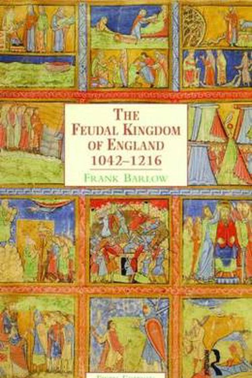 Cover Art for 9780582381179, The Feudal Kingdom of England, 1042-1216 by Frank Barlow