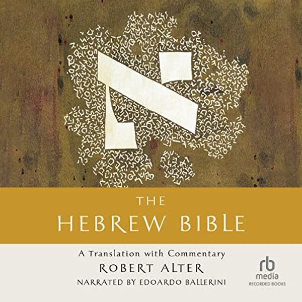 Cover Art for B082BGX136, The Hebrew Bible: A Translation with Commentary by Robert Alter