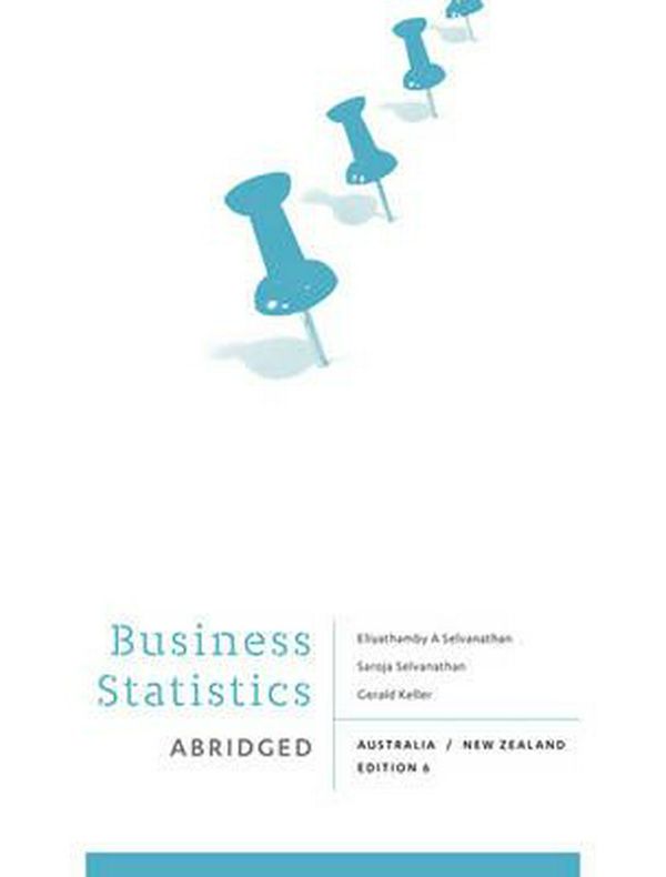 Cover Art for 9780170236997, Business Statistics by Antony Selvanathan, Saroja Selvanathan, Gerald Keller