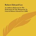 Cover Art for 9781161796476, Robert Edward Lee by Archer Anderson