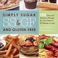 Cover Art for 9781569758656, Simply Sugar and Gluten-Free: 180 Easy and Delicious Recipes You Can Make in 20 Minutes or Less by Amy Green