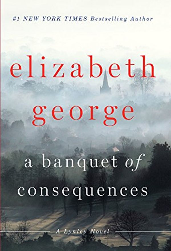 Cover Art for 9781594139925, A Banquet of Consequences (Inspector Lynley Novel) by Elizabeth George