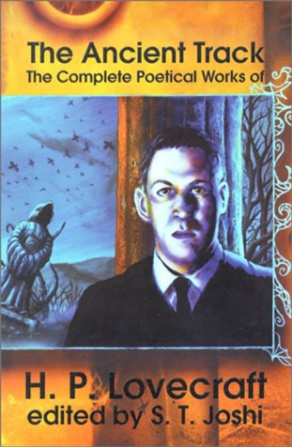 Cover Art for 9781892389169, Ancient Track by S. T. Joshi, H. P. Lovecraft