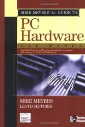 Cover Art for 9780072231229, Mike Meyers' A+ Guide to PC Hardware Lab Manual by Michael Meyers