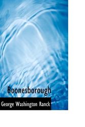 Cover Art for 9781117709888, Boonesborough by George Washington Ranck