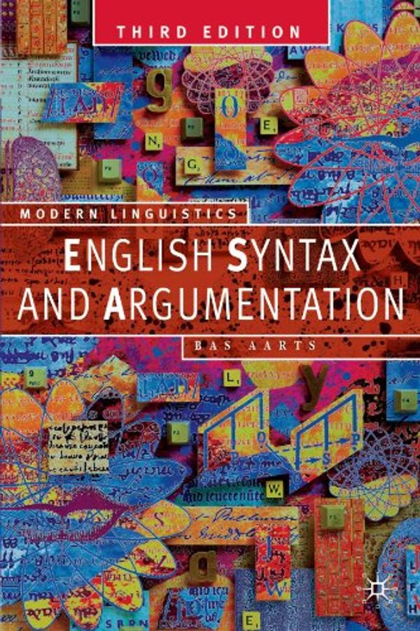 Cover Art for 9780230551213, English Syntax and Argumentation by Bas Aarts