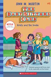 Cover Art for 9781338684919, Kristy and the Snobs (the Baby-Sitters Club #11), Volume 11 by Ann M. Martin