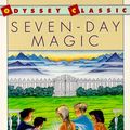 Cover Art for 9780152729165, Seven-Day Magic (Odyssey Classic) by Edward Eager