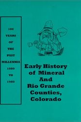 Cover Art for 9780967188546, Early History of Mineral and Rio Grande Counties, Colorado by Van Horn, Beverly Benson