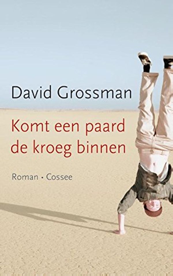 Cover Art for 9789059365711, Komt een paard de kroeg binnen: roman by David Grossman