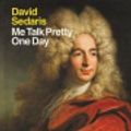 Cover Art for 9780316158534, Me Talk Pretty One Day by David Sedaris