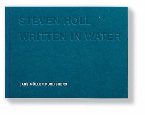 Cover Art for 9783907078877, Steven Holl : written in water by Steven Holl