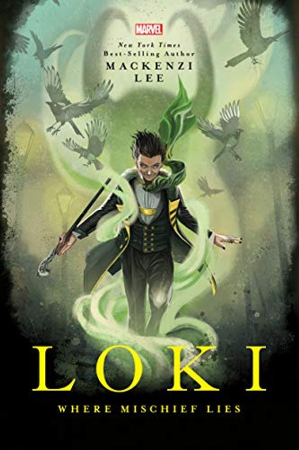 Cover Art for B07N4LFMMC, Loki: Where Mischief Lies by Mackenzi Lee
