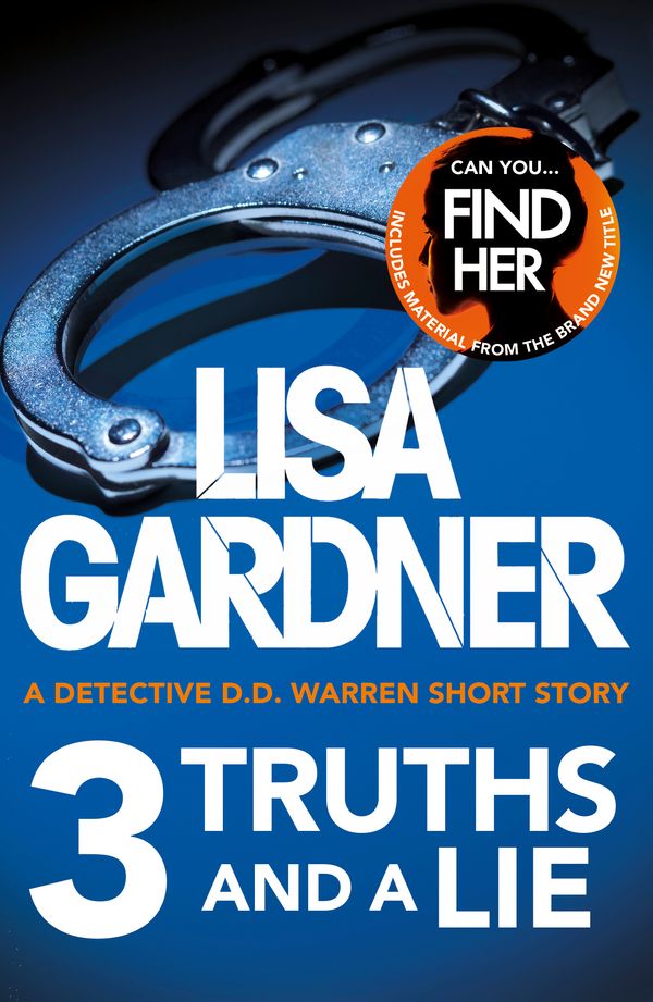 Cover Art for 9781472236395, 3 Truths and a Lie (A Detective D.D. Warren Short Story) by Lisa Gardner