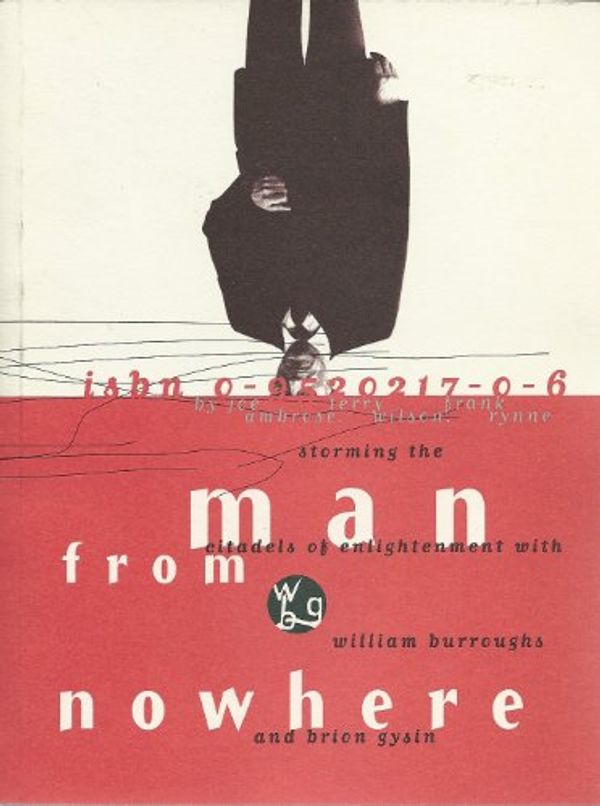 Cover Art for 9780952021704, Man from Nowhere: Storming the Citadels of Enlightenment With William Burroughs and Brion Gysin by Joe Ambrose