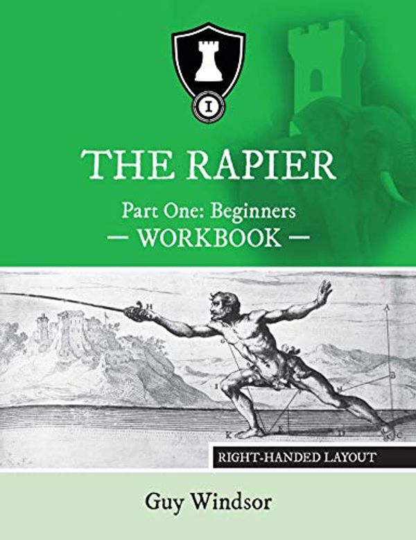 Cover Art for 9789527157442, The Rapier Part One: Beginners Workbook, Right-Handed Layout by Guy Windsor