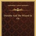 Cover Art for 9781169255258, Dorothy and the Wizard in Oz by L Frank Baum