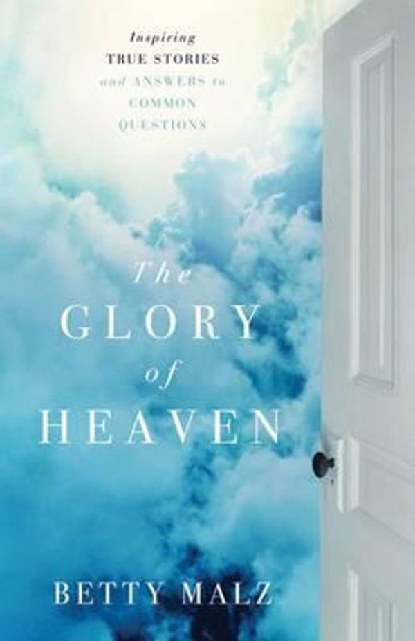 Cover Art for 9780800795597, The Glory of Heaven by Betty Malz