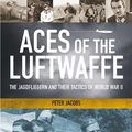 Cover Art for 9781473840348, Aces of the Luftwaffe: The Jagdfliegern and Their Tactics of World War II by Peter Jacobs