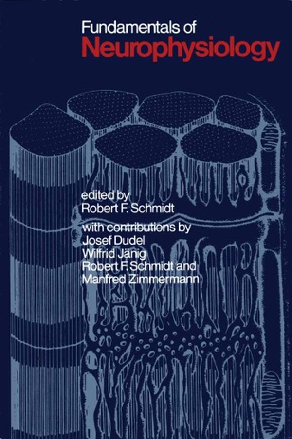 Cover Art for 9783642962110, Fundamentals of Neurophysiology by W. Jänig, M. Zimmermann, J. Dudel, R.F. Schmidt, Robert F. Schmidt