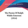 Cover Art for 9781436582391, The Poems Of Ralph Waldo Emerson (1914) by Ralph Waldo Emerson