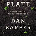 Cover Art for 9781594204074, The Third Plate by Dan Barber