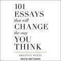 Cover Art for B07G3GLPZ8, 101 Essays That Will Change the Way You Think by Brianna Wiest