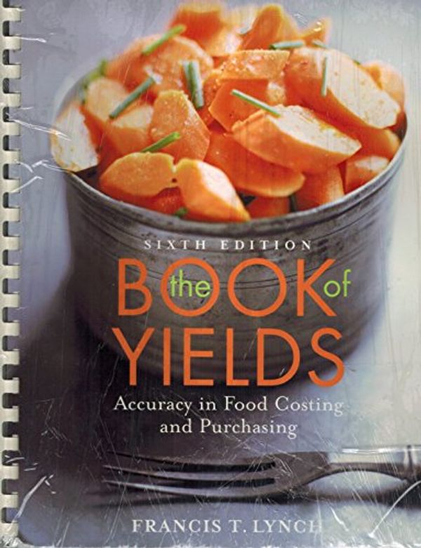 Cover Art for 9780471457855, Book of Yields: Accuracy in Food Costing and Purchasing by Francis T. Lynch