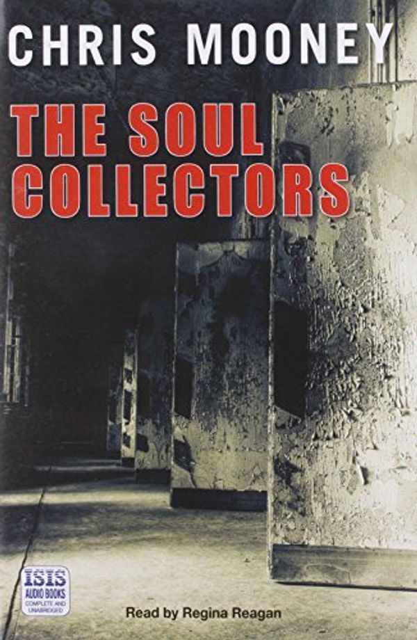 Cover Art for 9781445007403, The Soul Collectors by Chris Mooney