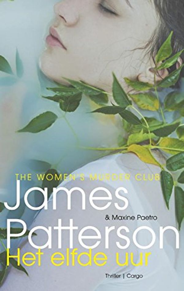 Cover Art for 9789023491668, Het elfde uur (Women's Murder Club-serie) by James Patterson, Maxine Paetro