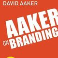 Cover Art for 9781614488705, Aaker on Branding: 20 Principles That Drive Success by David Aaker
