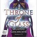 Cover Art for B07771QYT7, Throne of Glass – Celaenas Geschichte Novellas 1-5: Roman by Sarah J. Maas