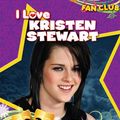 Cover Art for 9781615331758, I Love Kristen Stewart by Kat Miller