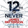 Cover Art for B00IJ0APU8, 12th of Never: (Women's Murder Club 12) by Patterson, James (2013) Audio CD by James Patterson