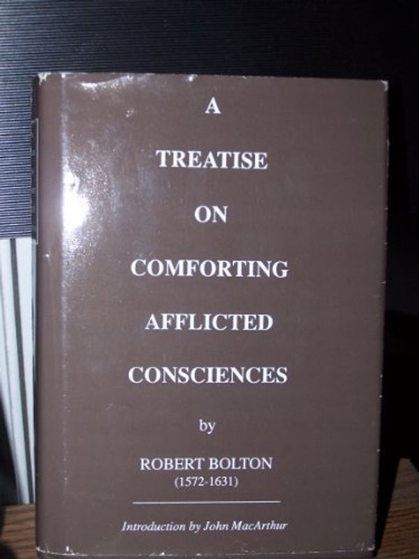 Cover Art for 9781877611254, A Treatise on Comforting Afflicted Consciences by Robert Bolton
