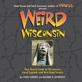 Cover Art for 9780760759448, Weird Wisconsin by Mark Moran