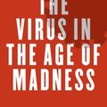 Cover Art for 9780300257373, The Virus in the Age of Madness by Bernard-Henri Levy