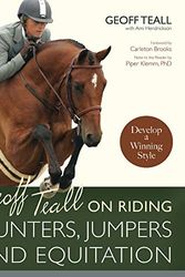 Cover Art for 9781570763441, Geoff Teall on Riding Hunters, Jumpers and Equitation by Geoff Teall