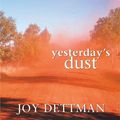 Cover Art for 9780330363396, Yesterday's Dust by Joy Dettman