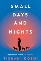 Cover Art for 9781526603746, Small Days and Nights by Tishani Doshi