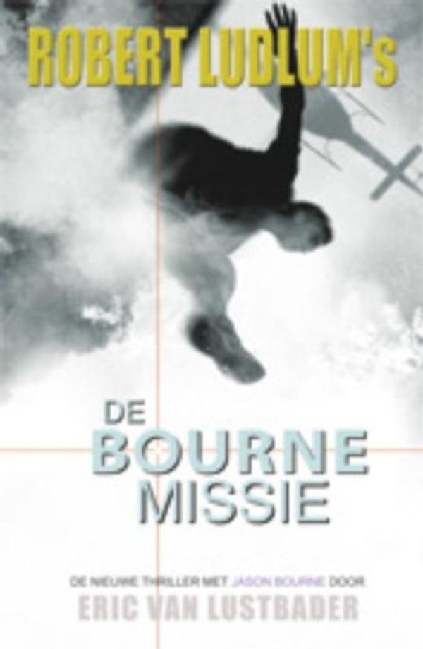Cover Art for 9789024529285, De Bourne missie by Eric Van Lustbader