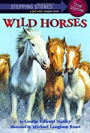 Cover Art for 9780375844386, Wild Horses (A Stepping Stone Book(TM)) by George Edward Stanley