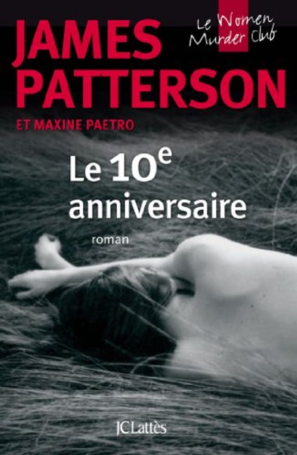 Cover Art for B00CIUGYN2, 10e anniversaire by James Patterson, Maxine Paetro
