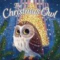 Cover Art for 9781839132421, The Christmas Owl by Sterer, Gideon, Kalish, Ellen