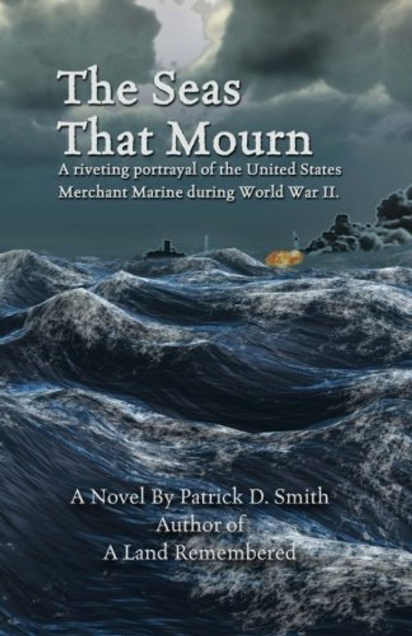 Cover Art for 9781500990480, The Seas That Mourn by Mr Patrick D. Smith