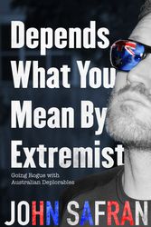 Cover Art for 9781926428772, Depends What You Mean by Extremist by John Safran