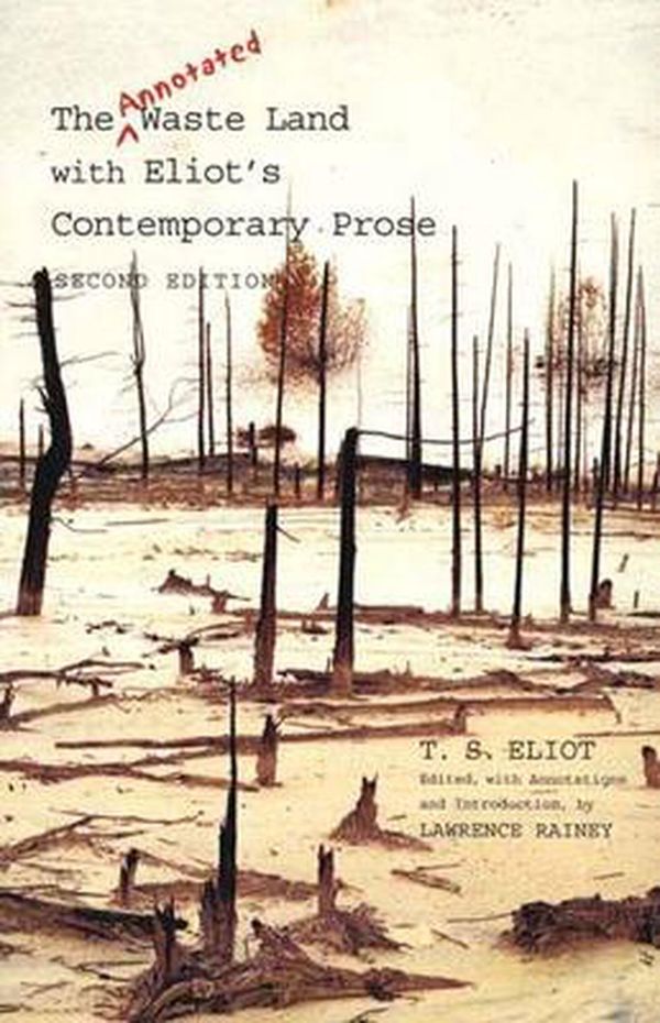 Cover Art for 9780300119947, The Annotated Waste Land with Eliot's Contemporary Prose by T. S. Eliot